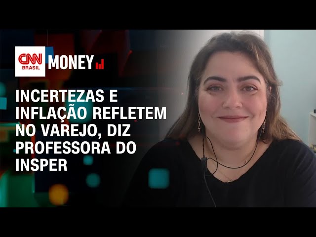 Incertezas e inflação refletem no varejo, diz professora do Insper | Abertura de Mercado