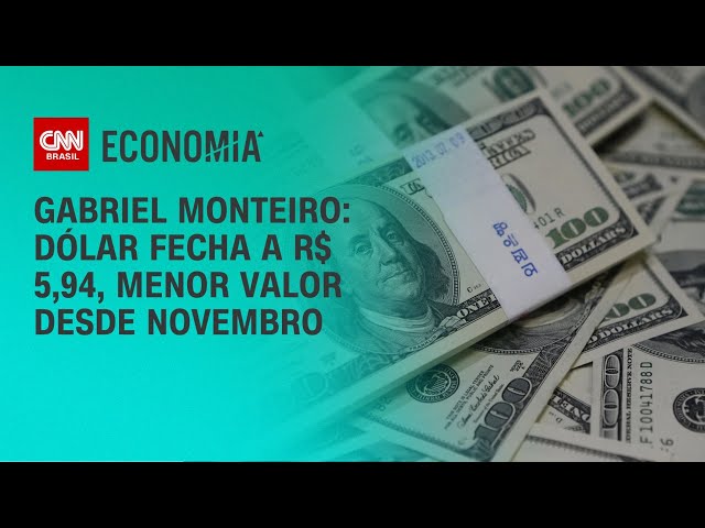 Gabriel Monteiro: Dólar fecha a R$ 5,94, menor valor desde novembro | CNN NOVO DIA