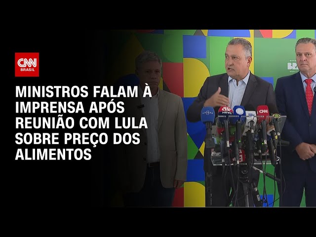 Ministros falam à imprensa após reunião com Lula sobre preço dos alimentos | BASTIDORES CNN