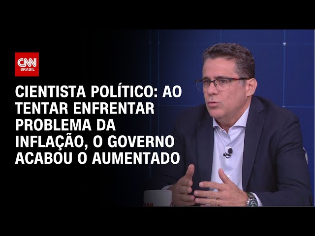 Cientista político: Ao tentar enfrentar problema da inflação, o governo acabou o aumentando | WW