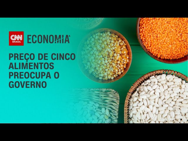 Preço de cinco alimentos preocupa o governo | BASTIDORES CNN