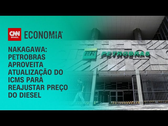 Nakagawa: Petrobras aproveita atualização do ICMS para reajustar preço do diesel | BASTIDOR