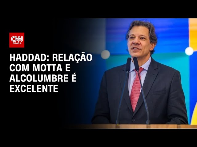 Haddad: Relação com Motta e Alcolumbre é excelente | CNN ARENA