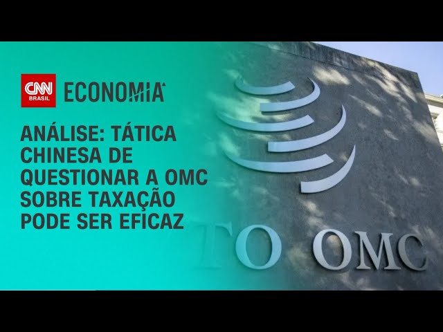 Análise: Tática chinesa de questionar a OMC sobre taxação pode ser eficaz | BASTIDORES CNN