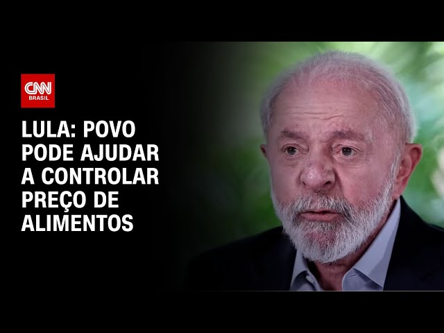 Lula: Povo pode ajudar a controlar preço de alimentos | LIVE CNN