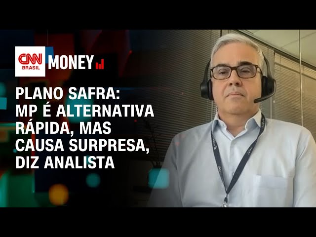 Plano Safra: MP é alternativa rápida, mas causa surpresa, diz analista | Abertura de Mercado