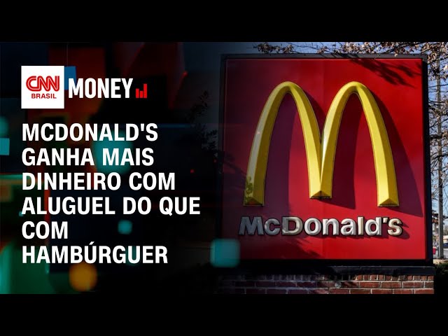 McDonald's ganha mais dinheiro com aluguel do que com hambúrguer |Fechamento de Mercado