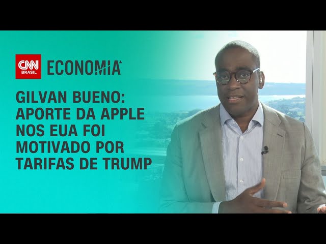 Gilvan Bueno: Aporte da Apple nos EUA foi motivado por tarifas de Trump | BASTIDORES CNN