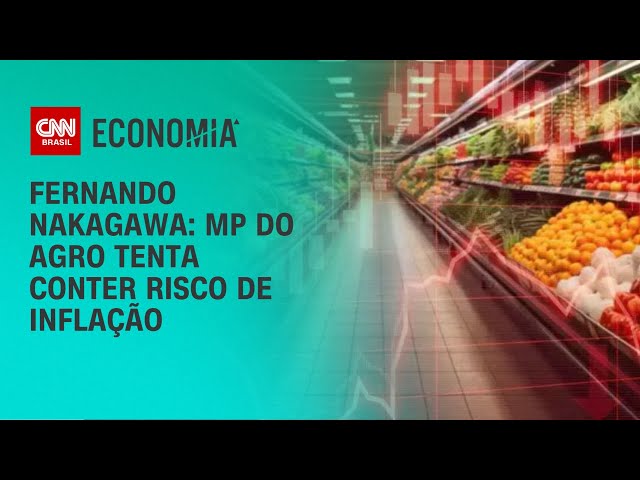 Fernando Nakagawa: MP do agro tenta conter risco de inflação | CNN 360°