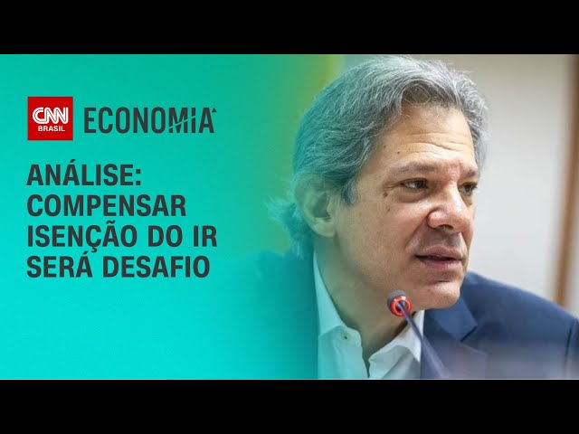 Análise: Compensar isenção do IR será desafio | LIVE CNN