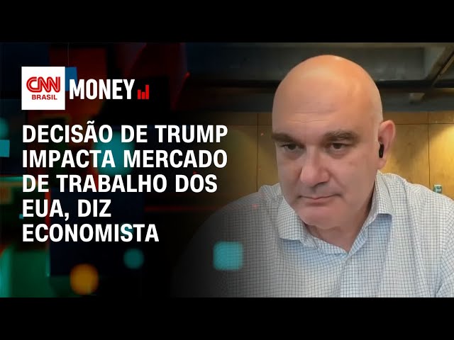 Decisão de Trump impacta mercado de trabalho dos EUA, diz economista | Money News