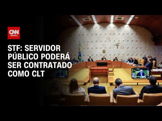 STF: Servidor público poderá ser contratado como CLT | CNN ARENA