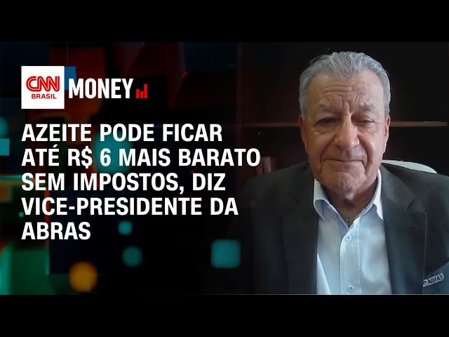 Azeite pode ficar até R$ 6 mais barato sem impostos, diz vice-presidente da Abras | Money News