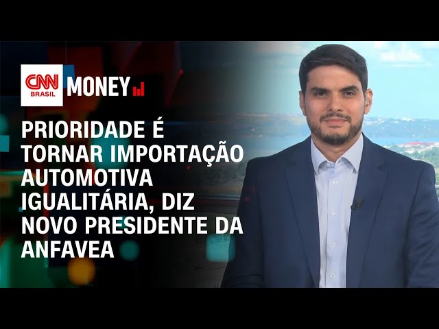 Prioridade é tornar importação automotiva igualitária, diz novo presidente da Anfavea | Money News