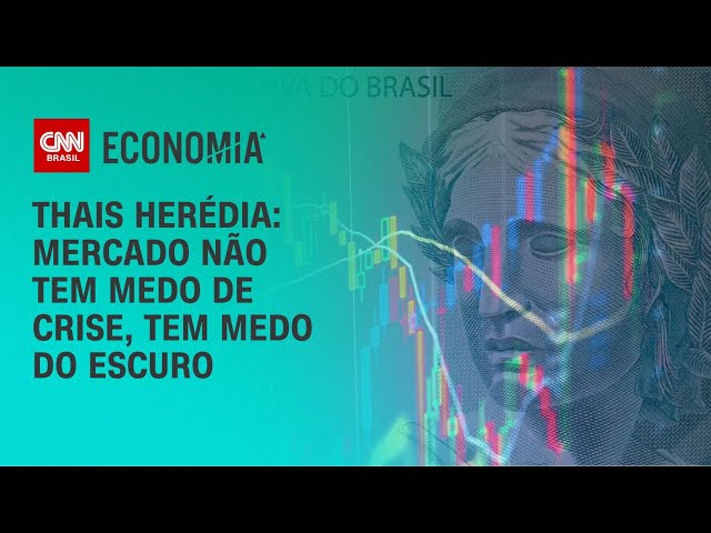 Thais Herédia: Mercado não tem medo de crise, tem medo do escuro | CNN PRIME TIME