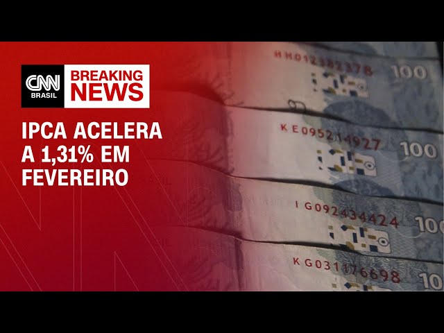 IPCA acelera a 1,31% em fevereiro, maior avanço para o mês desde 2003 | LIVE CNN