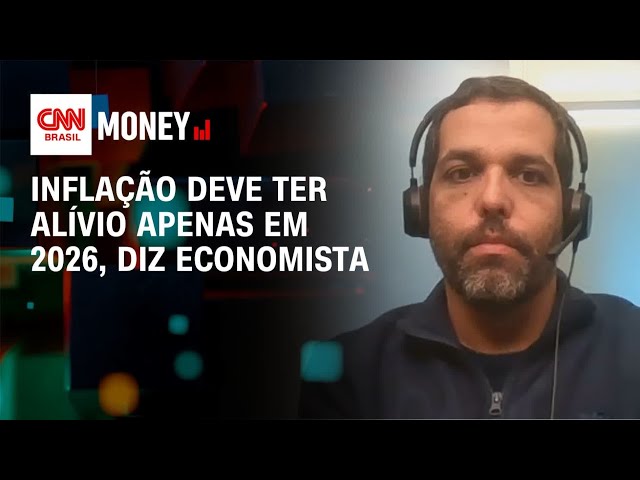 Inflação deve ter alívio apenas em 2026, diz economista | Money News