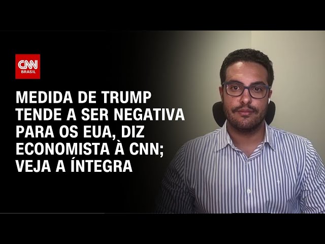 Economista: Tarifas de Trump podem prejudicar os próprios EUA; veja íntegra | CNN 360°