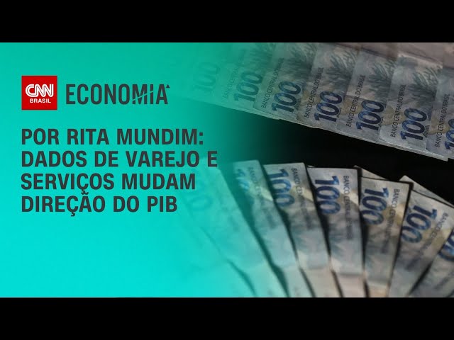Análise: Dados de varejo e serviços mudam direção do PIB | CNN ARENA